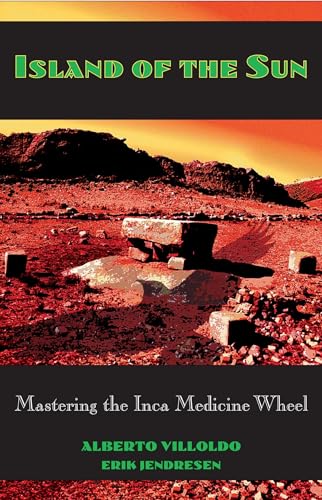 Island of the Sun: Mastering the Inca Medicine Wheel