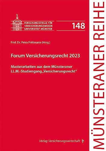 Forum Versicherungsrecht 2023: Masterarbeiten aus dem Münsteraner LL.M.-Studiengang "Versicherungsrecht" (Münsteraner Reihe) von VVW GmbH