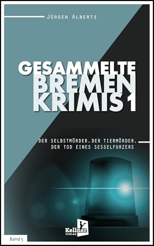 Gesammelte Bremen-Krimis: Band 5, 6 und 7 von Kellner Verlag