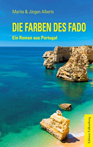 Die Farben des Fado: Ein Roman aus Portugal von Edition Falkenberg