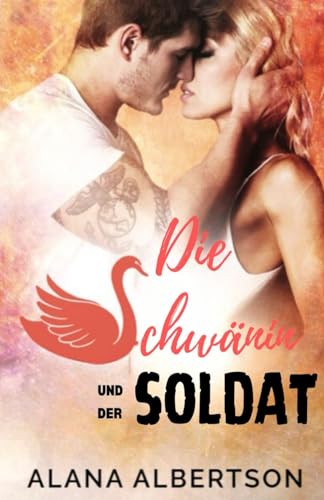 Die Schwänin und der Soldat (Helden für immer, Band 4) von Independently published