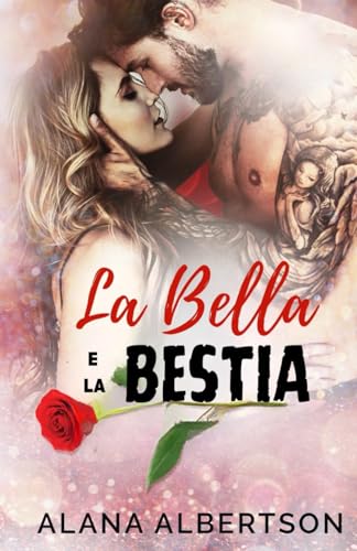 La Bella e La Bestia (Eroi Per Sempre, Band 1) von Independently published