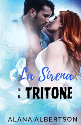 La Sirena e il Tritone (Eroi Per Sempre, Band 2) von Independently published