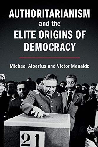 Authoritarianism and the Elite Origins of Democracy von Cambridge University Press