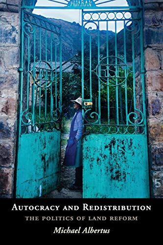 Autocracy and Redistribution: The Politics of Land Reform (Cambridge Studies in Comparative Politics)