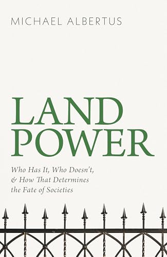 Land Power: Who Has It, Who Doesn't, and How That Determines the Fate of Societies von Basic Books
