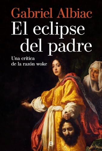 El Eclipse del padre: Una crítica de la razón woke (Ensayo) von LA ESFERA DE LOS LIBROS, S.L.