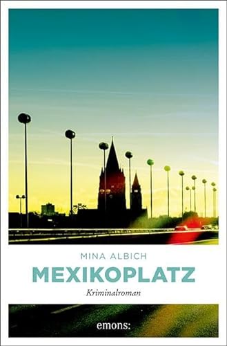 Mexikoplatz: Kriminalroman (Felix Grohsman, Nicky Witt und Joe Kettler)