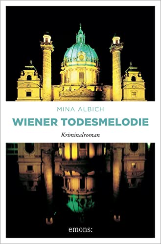Wiener Todesmelodie: Kriminalroman (Felix Grohsman, Nicky Witt und Joe Kettler) von Emons Verlag
