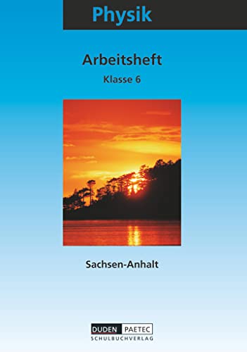 Duden Physik - Sekundarstufe I - Sachsen-Anhalt - 6. Schuljahr: Arbeitsheft