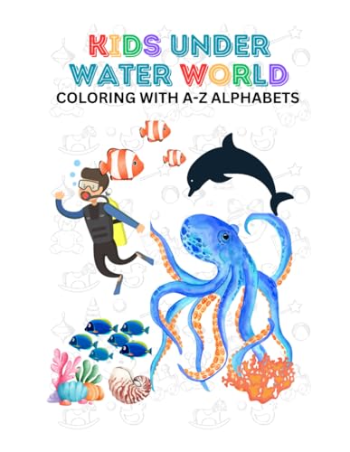 Kids Underwater Coloring with A-Z Alphabets Kids Underwater Coloring with A-Z Alphabets von Independently published