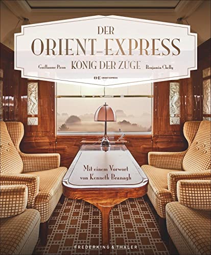 Bildband: Der Orient-Express - König der Züge. Der autorisierte Bildband zur Geschichte des legendären Luxuszuges. Mit einem Vorwort von Kenneth ... ... Züge. Mit einem Vorwort von Kenneth Branagh Bildband: Der Orient-Express - König der Züge. Der autorisierte Bildband zur Geschichte des legendären Luxuszuges. Mit einem Vorwort von Kenneth ... ... Züge. Mit einem Vorwort von Kenneth Branagh