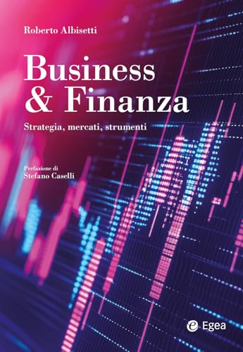 Business & Finanza. Strategia, mercati, strumenti (Reference) von EGEA