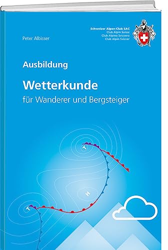 Wetterkunde: für Wanderer und Bergsteiger von SAC