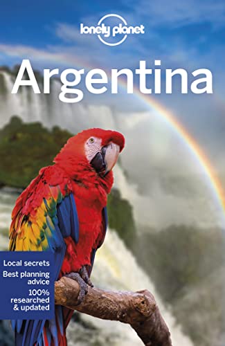 Lonely Planet Argentina: Perfect for exploring top sights and taking roads less travelled (Travel Guide)