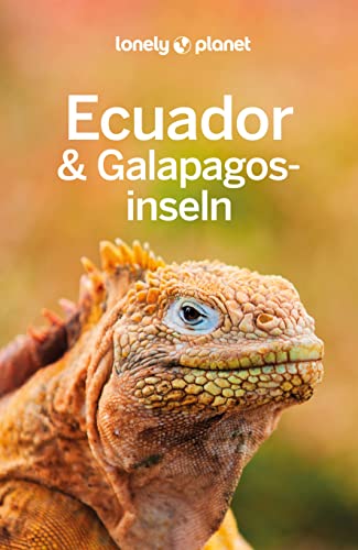 LONELY PLANET Reiseführer Ecuador & Galápagosinseln: Eigene Wege gehen und Einzigartiges erleben. LONELY PLANET Reiseführer Ecuador & Galápagosinseln: Eigene Wege gehen und Einzigartiges erleben.