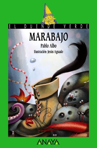 Marabajo : Primer Premio del XXVII Concurso de Narrativa Infantil Vila d'Ibi (LITERATURA INFANTIL - El Duende Verde)