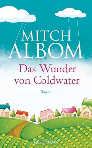 Das Wunder von Coldwater: Roman Das Wunder von Coldwater: Roman