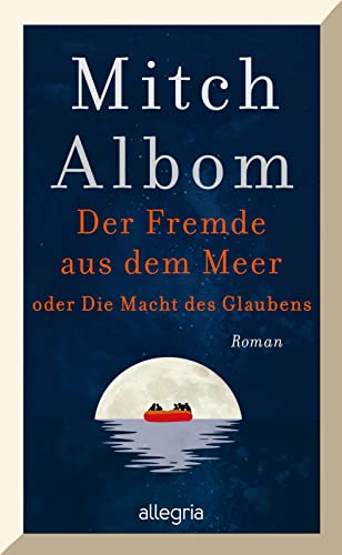 Der Fremde aus dem Meer oder Die Macht des Glaubens: Roman | Der neue Roman des Bestsellerautors, ganz in der Tradition von "Wer im Himmel auf dich wartet" von Allegria