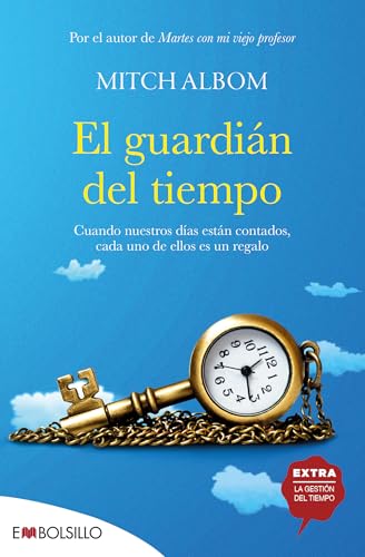 El guardián del tiempo: Cuando nuestros días están contados, cada uno de ellos es un regalo (EMBOLSILLO) von EMBOLSILLO