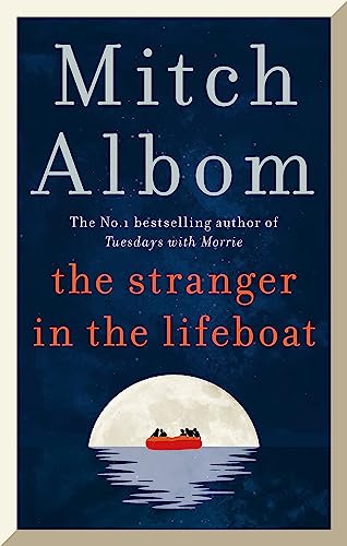 The Stranger in the Lifeboat: The uplifting new novel from the bestselling author of Tuesdays with Morrie
