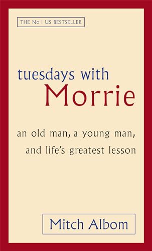 Tuesdays With Morrie: An old man, a young man, and life's greatest lesson Tuesdays With Morrie: An old man, a young man, and life's greatest lesson von Brand: Broadway