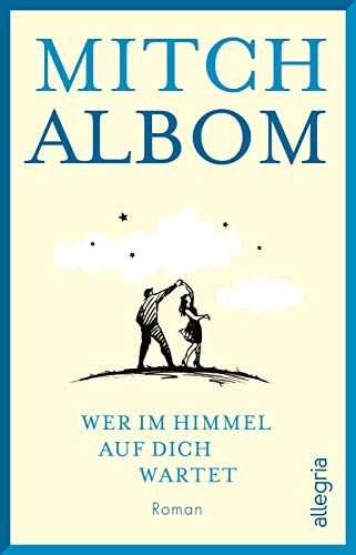 Wer im Himmel auf dich wartet: Roman | Der Pageturner mit der wichtigsten Lebenserkenntnis, dass jedes einzelne Menschenleben zählt. Wer im Himmel auf dich wartet: Roman | Der Pageturner mit der wichtigsten Lebenserkenntnis, dass jedes einzelne Menschenleben zählt.
