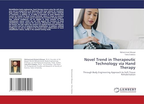 Novel Trend in Therapeutic Technology via Hand Therapy: Through Body Engineering Approach to Soft Tissue Rehabilitation von LAP LAMBERT Academic Publishing