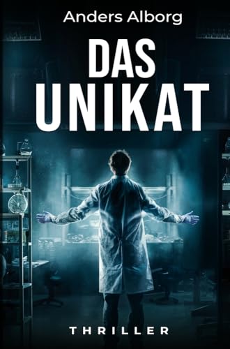 Das Unikat 1: Spannender Mystery-Thriller (Unikat-Reihe) von tolino media