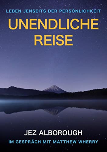 Unendliche Reise (Leben jenseits der Persönlichkeit)