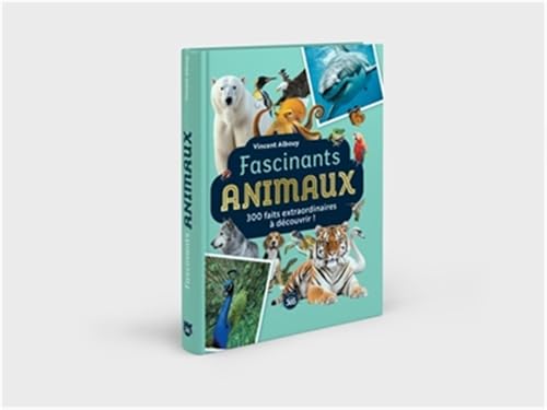 Fascinants animaux: 300 faits extraordinaires à découvrir von 365 PARIS