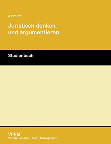 Juristisch denken und argumentieren: Studienbuch