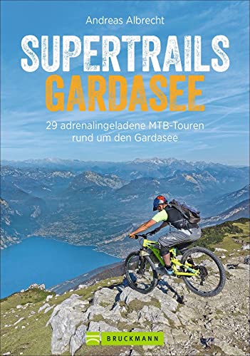 MTB Touren Gardasee: Supertrails – Gardasee. 29 traumhafte MTB-Touren rund um den Gardasee bis ins Trentino. Ein Bike Guide mit Singletrails, nicht ... MTB-Touren rund um den Gardasee