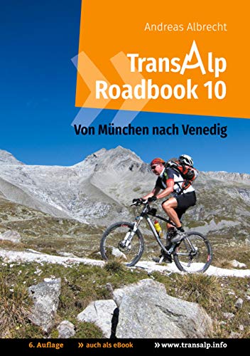 Transalp Roadbook 10: Von München nach Venedig: Eine Albrecht-Route für Mountainbikes (Transalp Roadbooks, Band 10) von Books on Demand GmbH