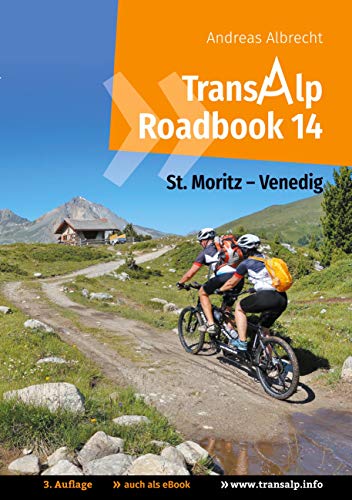 Transalp Roadbook 14: St. Moritz - Venedig: Mit dem Mountainbike-Tandem über die Alpen (Transalp Roadbooks, Band 14) von Books on Demand GmbH