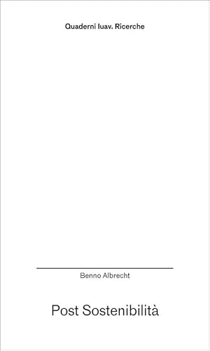 Post sostenibilità (Quaderni Iuav. Ricerche) von Anteferma Edizioni