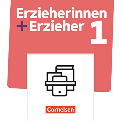 Erzieherinnen + Erzieher - Neubearbeitung - Band 1: Professionelles Handeln im sozialpädagogischen Berufsfeld - Fachbuch mit E-Book (dreijährige Laufzeit) - Mit Medien und PagePlayerApp von Cornelsen Verlag