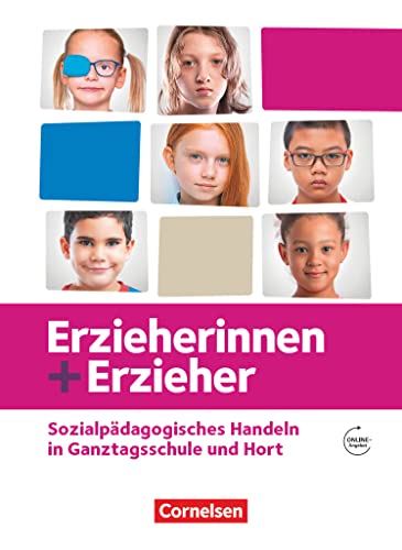 Erzieherinnen + Erzieher - Zu allen Ausgaben - Zu allen Bänden: Sozialpädagogisches Handeln in Ganztagsschule und Hort - Schulbuch von Cornelsen Verlag GmbH