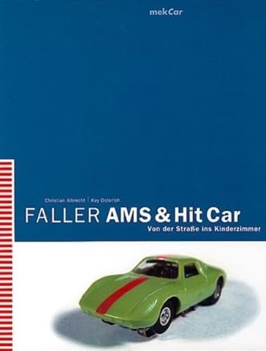 Faller AMS & Hit Car. Von der Straße ins Kinderzimmer.