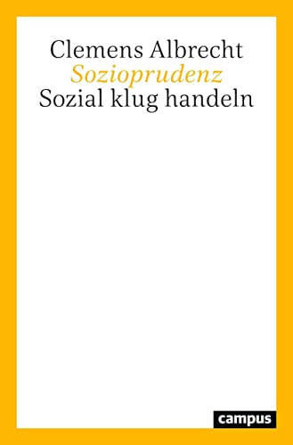 Sozioprudenz: Sozial klug handeln von Campus Verlag