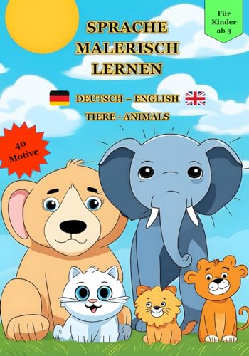 Bilinguales Malbuch: Sprache malerisch lernen mit Tieren: Zweisprachiges Malbuch, Deutsch - Englisch, Tiere - Animals