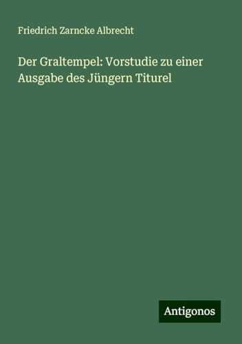 Der Graltempel: Vorstudie zu einer Ausgabe des Jüngern Titurel