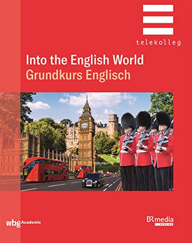 Into the English World: Grundkurs Englisch (BR Telekolleg) von wbg academic