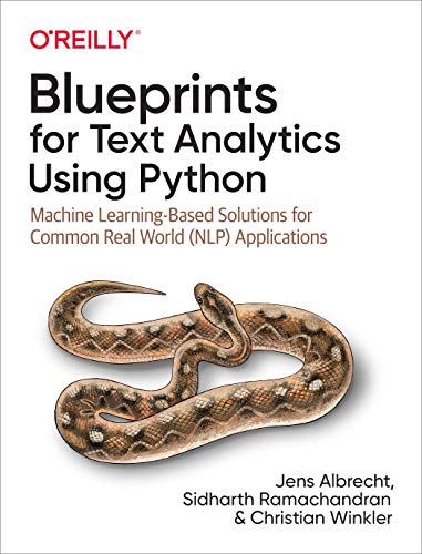 Blueprints for Text Analytics Using Python: Machine Learning-Based Solutions for Common Real World (Nlp) Applications von O'Reilly Media
