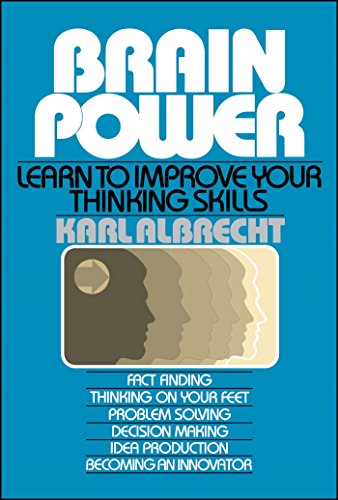 Brain Power: Learn to Improve Your Thinking Skills: Learn To Improve Your Thinking Skills