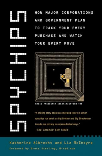 Spychips: How Major Corporations and Government Plan to Track Your Every Purchase and Watc h Your Every Move von Plume