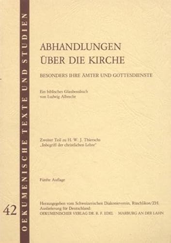 Abhandlungen über die Kirche. Besonders ihre Ämter und Gottesdienste (Oekumenische Texte und Studien)