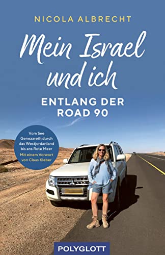 Mein Israel und ich - entlang der Road 90: Vom See Genezareth durch das Westjordanland bis ans Rote Meer (Reiseerzählungen) von Gräfe und Unzer