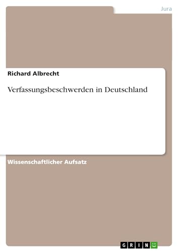Verfassungsbeschwerden in Deutschland von GRIN Verlag
