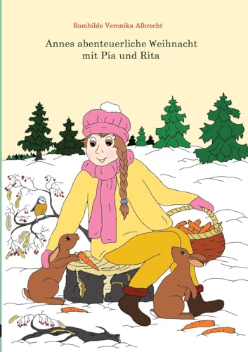 Annes abenteuerliche Weihnacht mit Pia und Rita: Eine lustige Weihnachtgeschichte für die ganze Familie